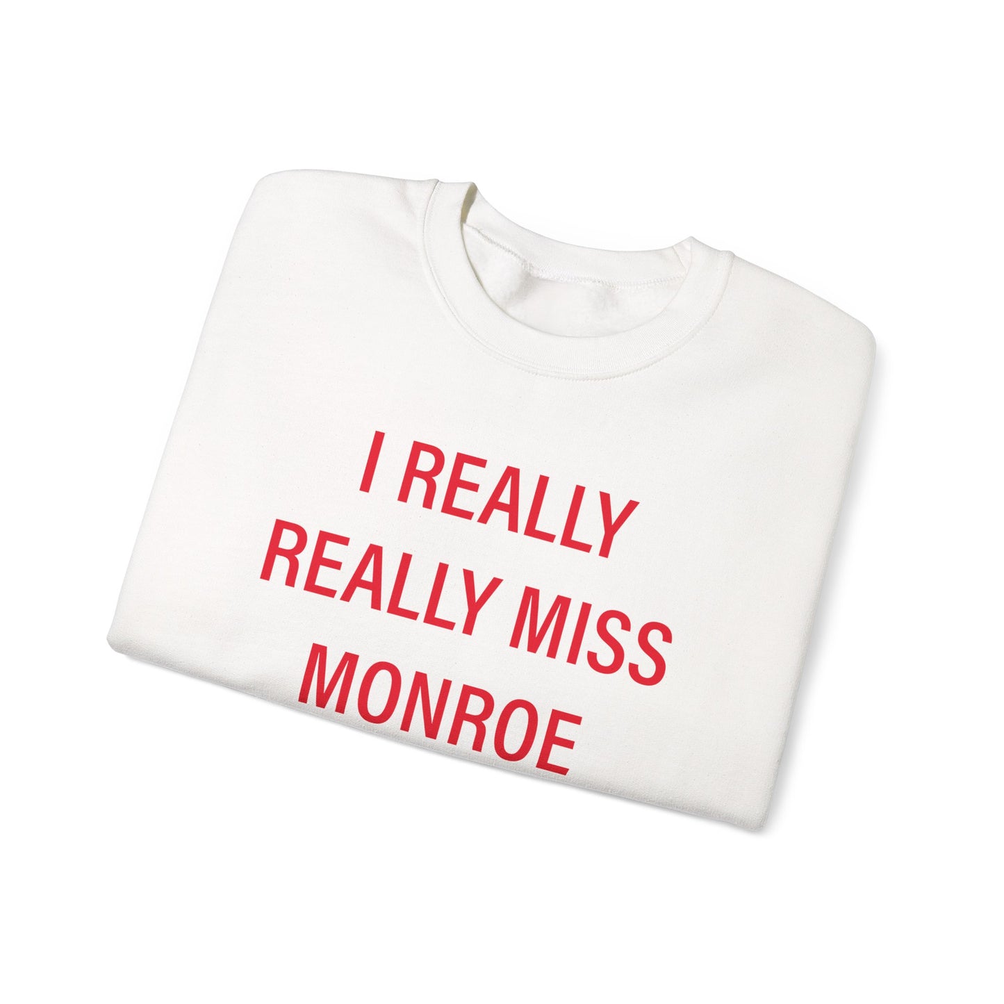 I Really Really Miss Monroe Unisex Heavy Blend™ Crewneck Sweatshirt