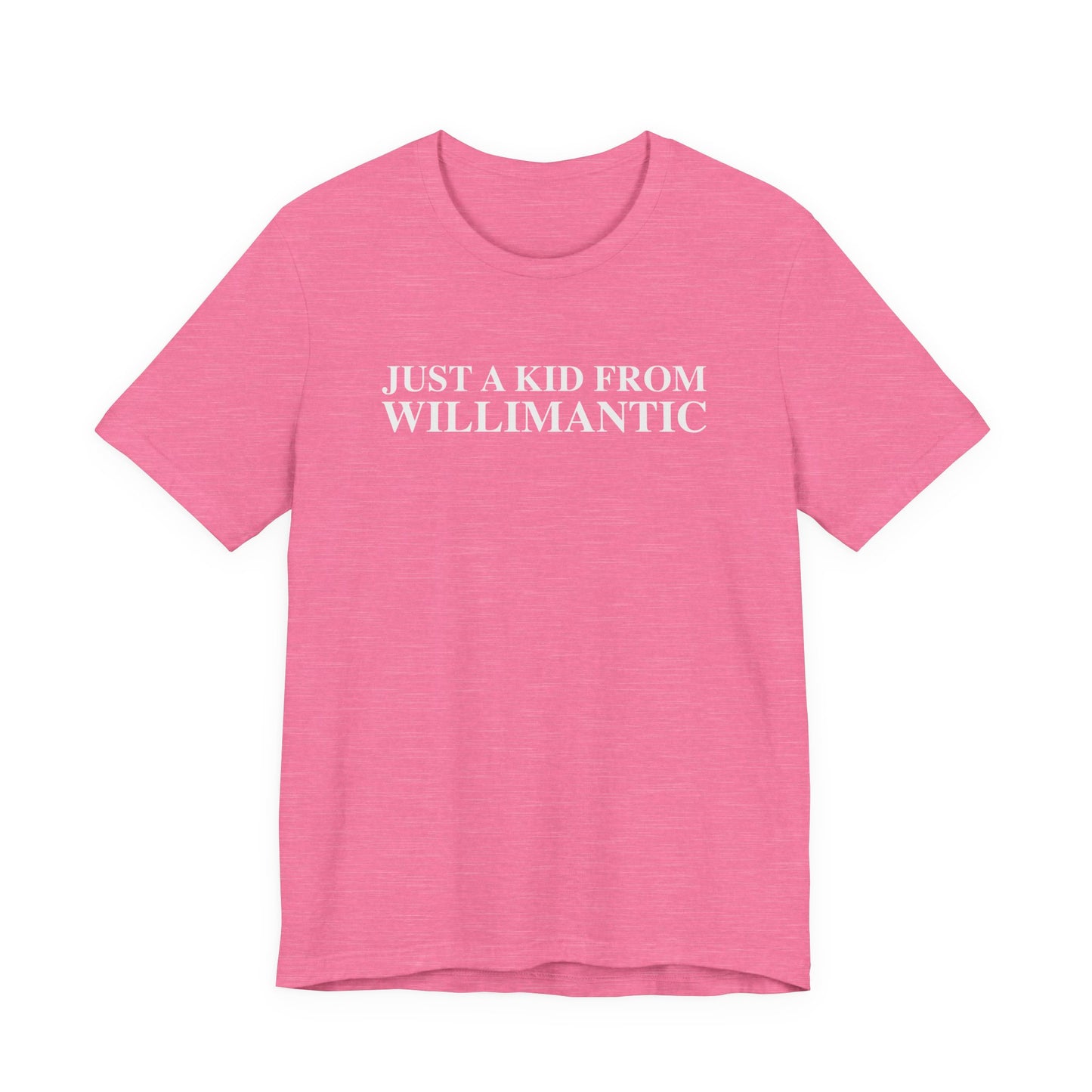 Just a kid from Willimantic Unisex Jersey Short Sleeve T-Shirt