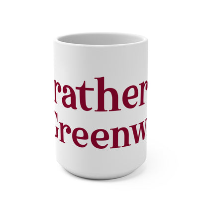 I’d rather be in Greenwich Mug 15oz