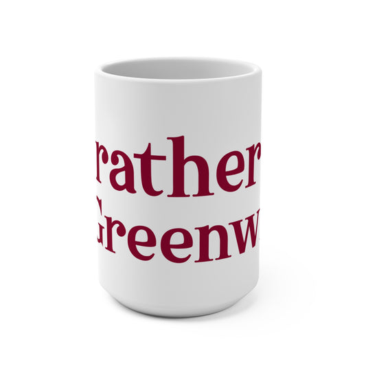 I’d rather be in Greenwich Mug 15oz