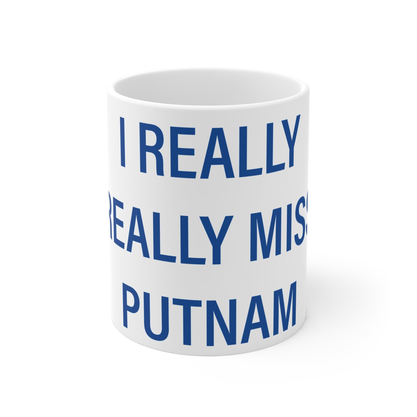 I Really Really Miss Putnam Mug 11oz
