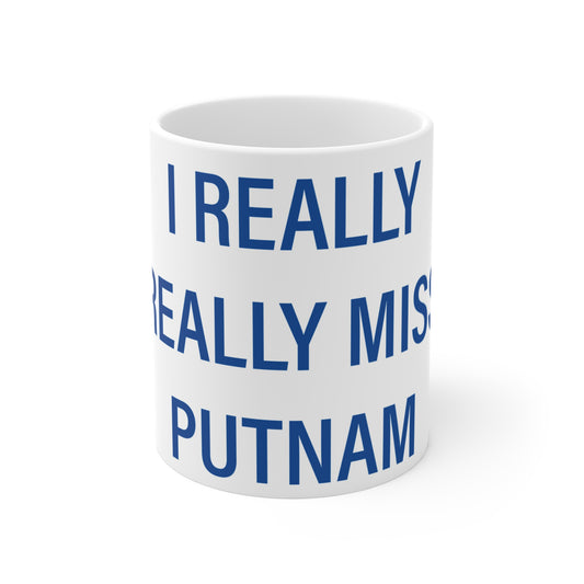 I Really Really Miss Putnam Mug 11oz