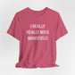I Really Really Miss Mansfield Unisex Jersey Short Sleeve T-Shirt