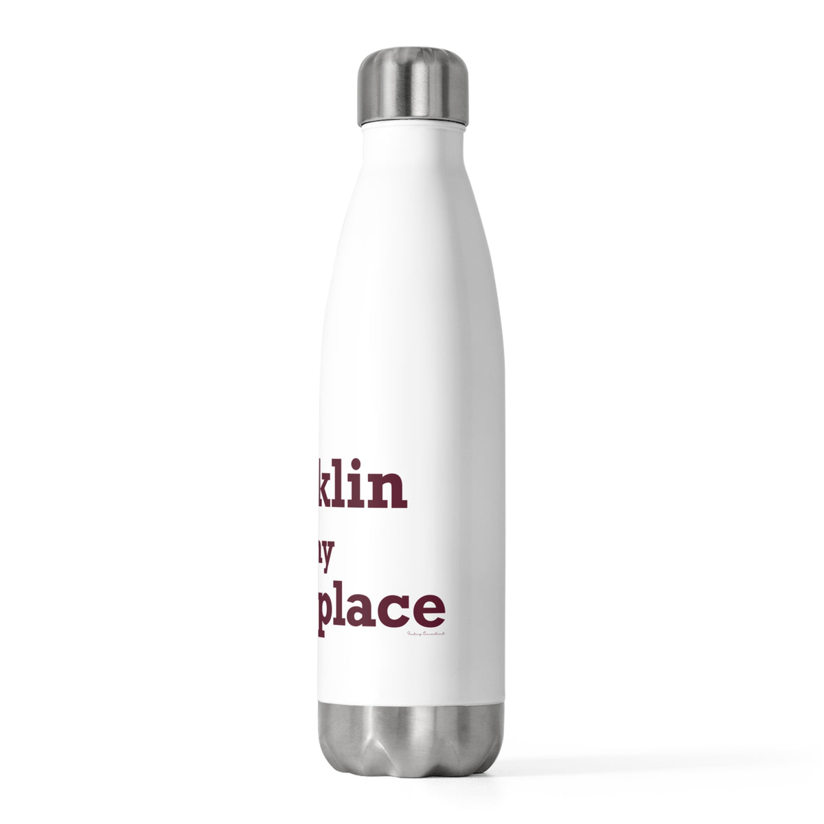 Franklin is My Happy Place 20oz Insulated Bottle