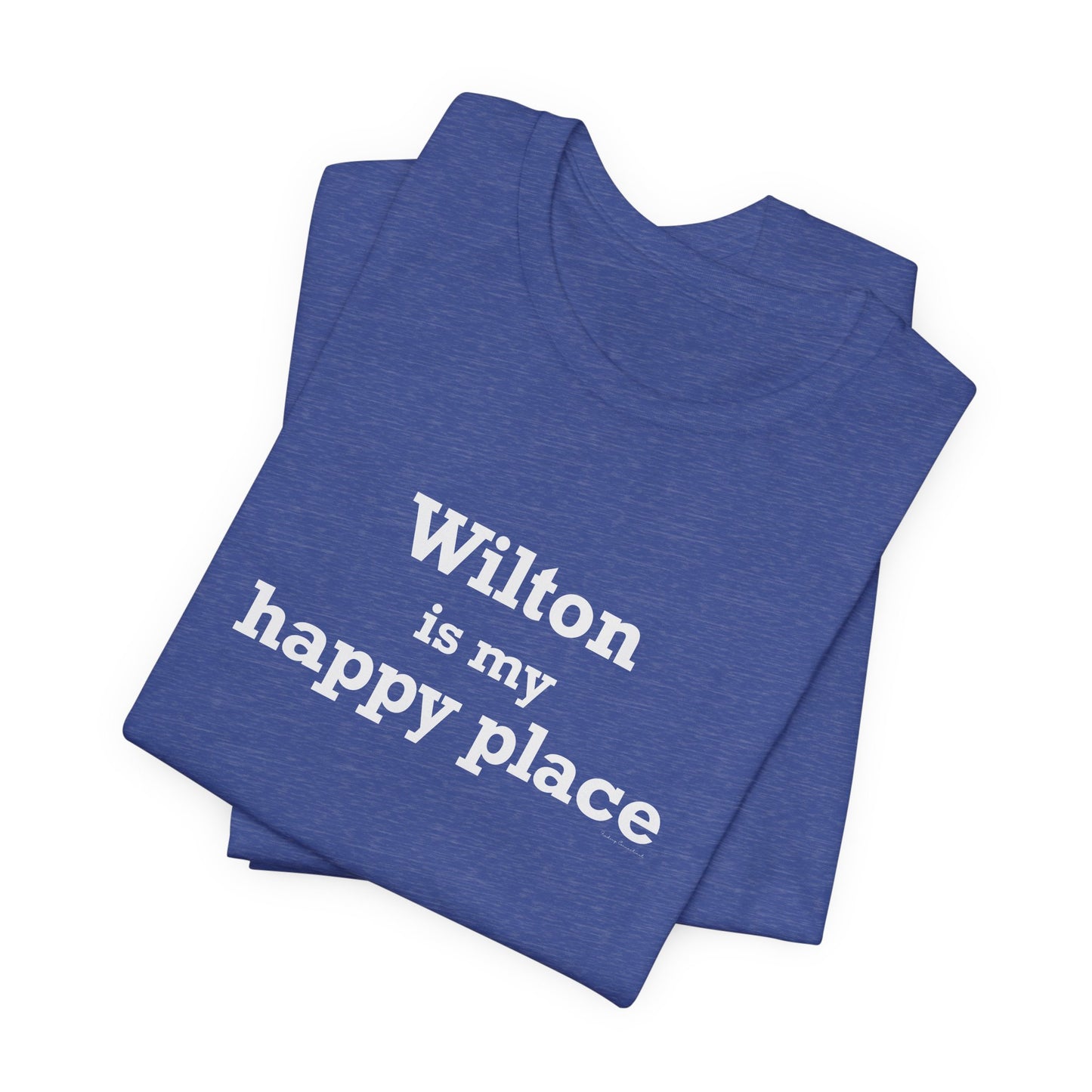 Wilton is my Happy Place Unisex Jersey Short Sleeve T-Shirt