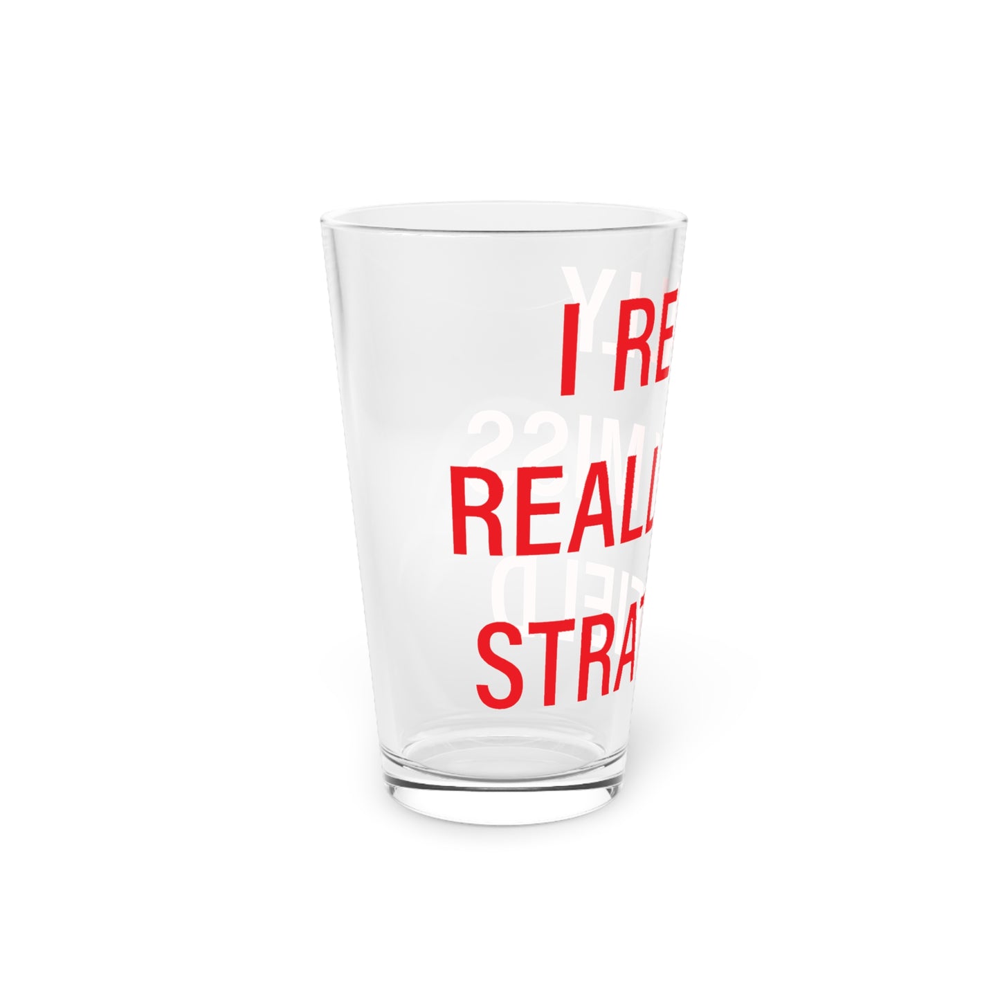 I Really Really Miss Stratfield Pint Glass, 16oz