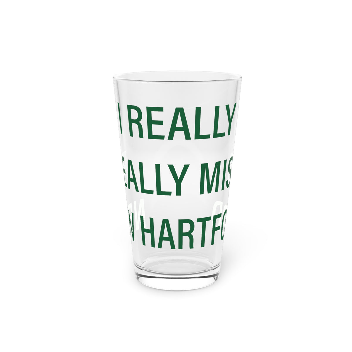 I Really Really Miss New Hartford Pint Glass, 16oz