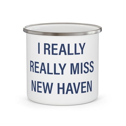 I Really Really Miss New Haven  Enamel Camping Mug