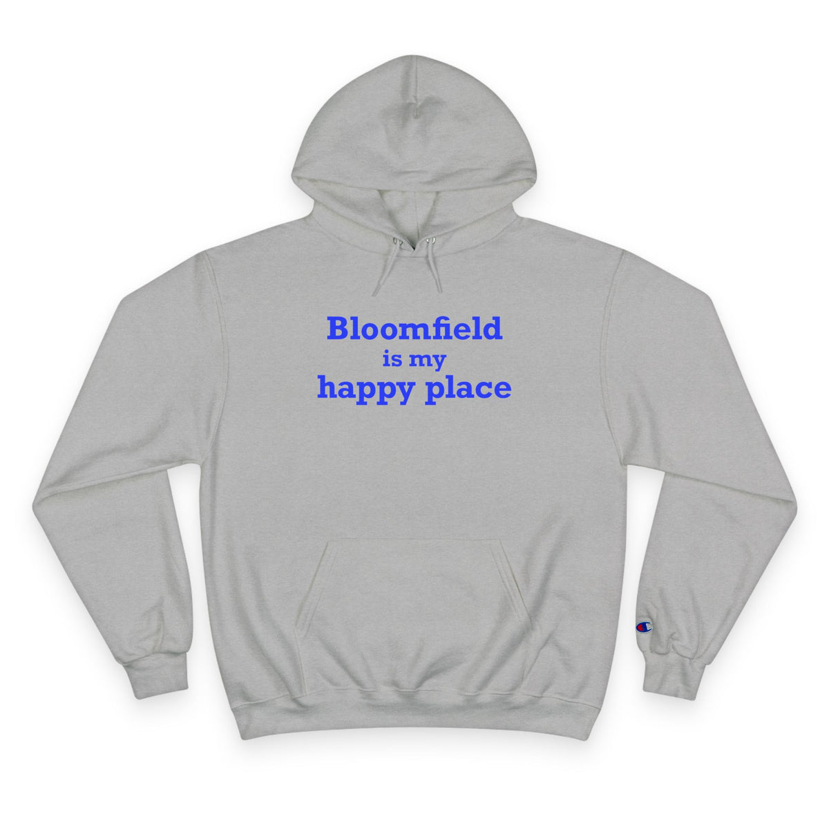 Bloomfield is My Happy Place  Champion Hoodie