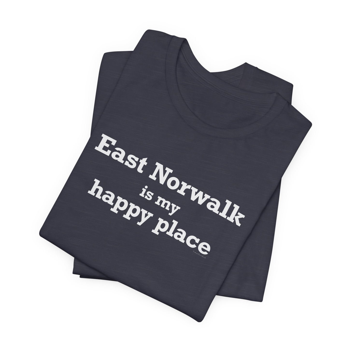 East Norwalk is My Happy Place Unisex Jersey Short Sleeve T-Shirt