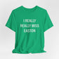 I Really Really Miss Easton Unisex Jersey Short Sleeve T-Shirt