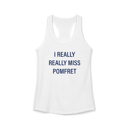 I Really Really Miss Pomfret Women's Ideal Racerback Tank Top