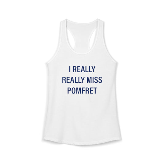 I Really Really Miss Pomfret Women's Ideal Racerback Tank Top