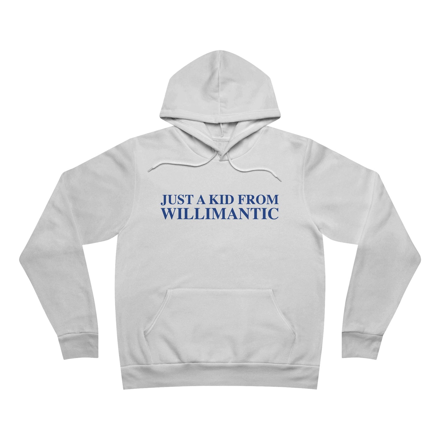 Just a kid from Willimantic Unisex Sponge Fleece Pullover Hoodie
