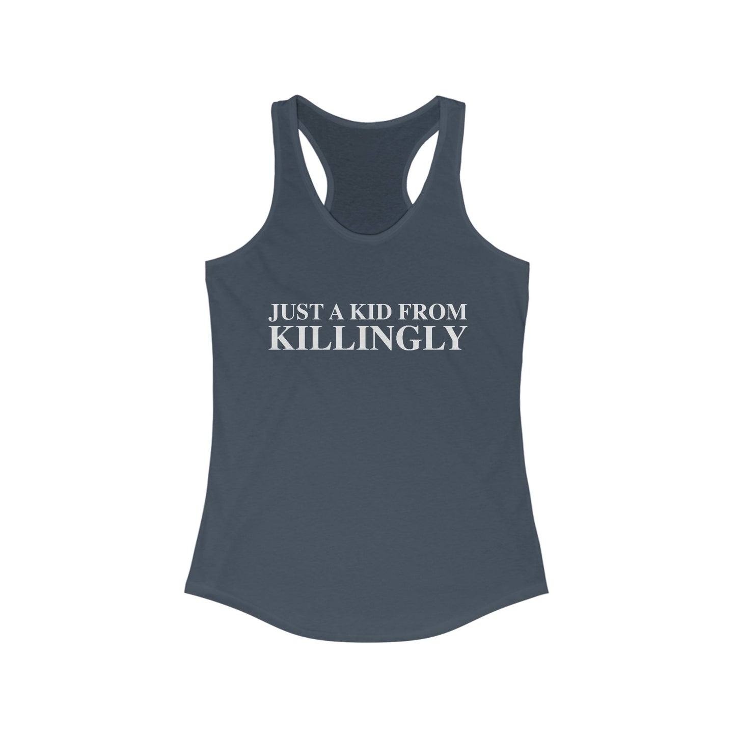 Just a kid from Killingly Women's Ideal Racerback Tank Top