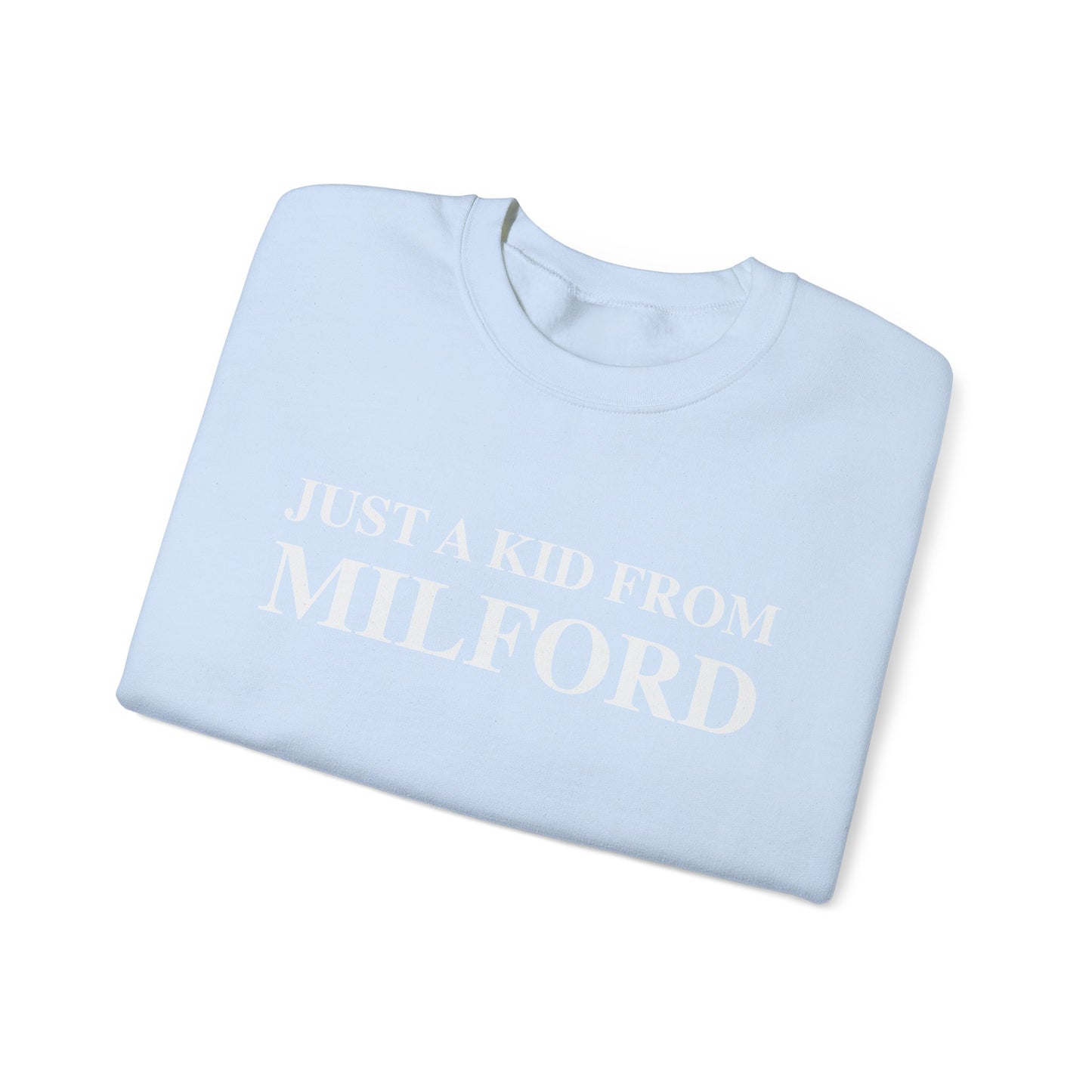 Just a kid from Milford Unisex Heavy Blend™ Crewneck Sweatshirt