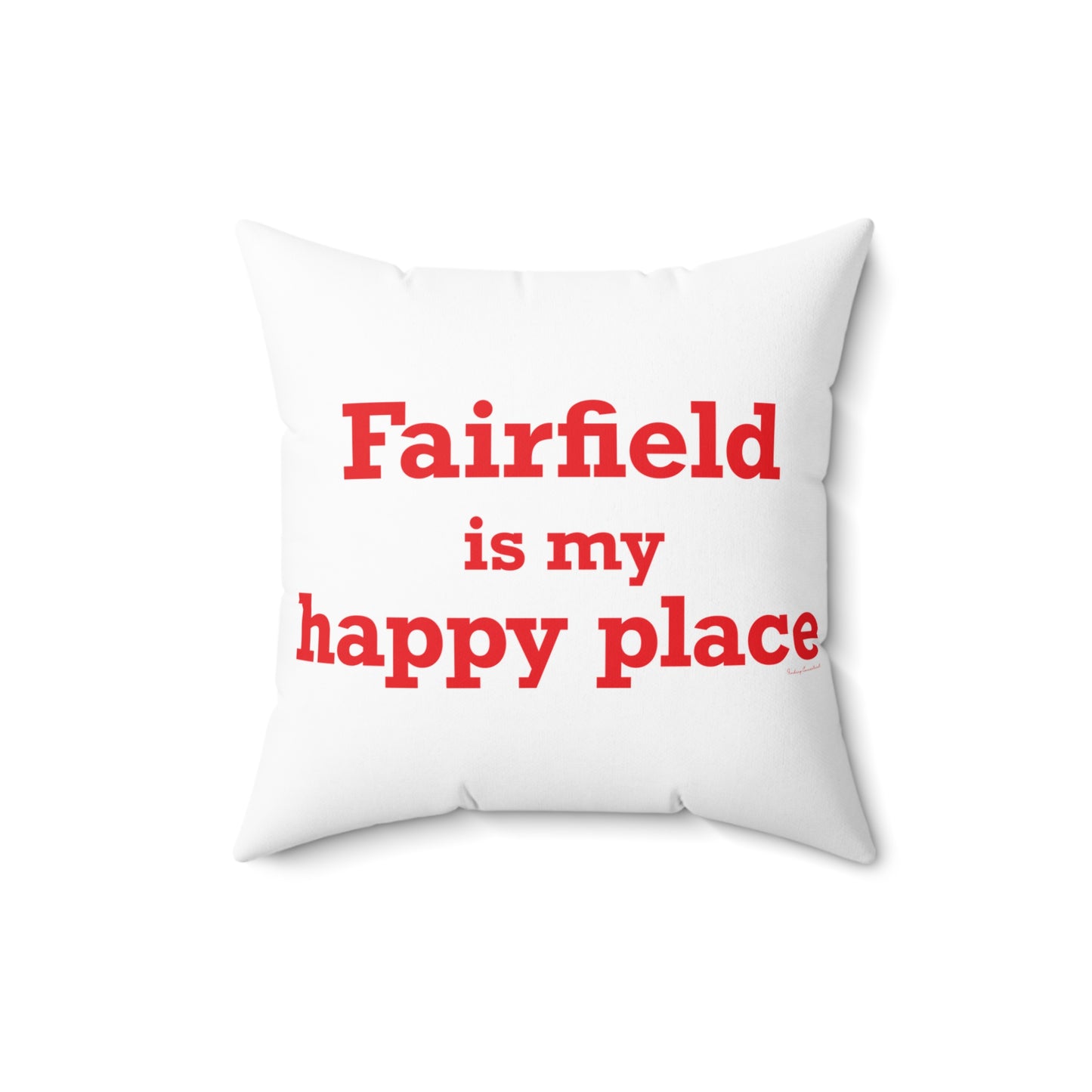 Fairfield Is My Happy Place Spun Polyester Square Pillow