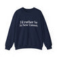 I'd rather be in New Canaan. Unisex Heavy Blend™ Crewneck Sweatshirt