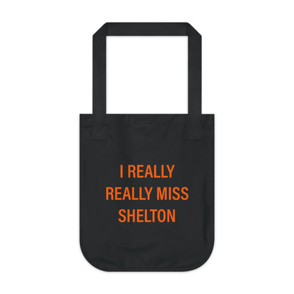 I Really Really Miss Shelton Organic Canvas Tote Bag