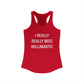 I Really Really Miss Willimantic Women's Ideal Racerback Tank Top