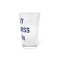 I Really Really Miss Weston Pint Glass, 16oz