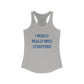 I Really Really Miss Stratford Women's Ideal Racerback Tank