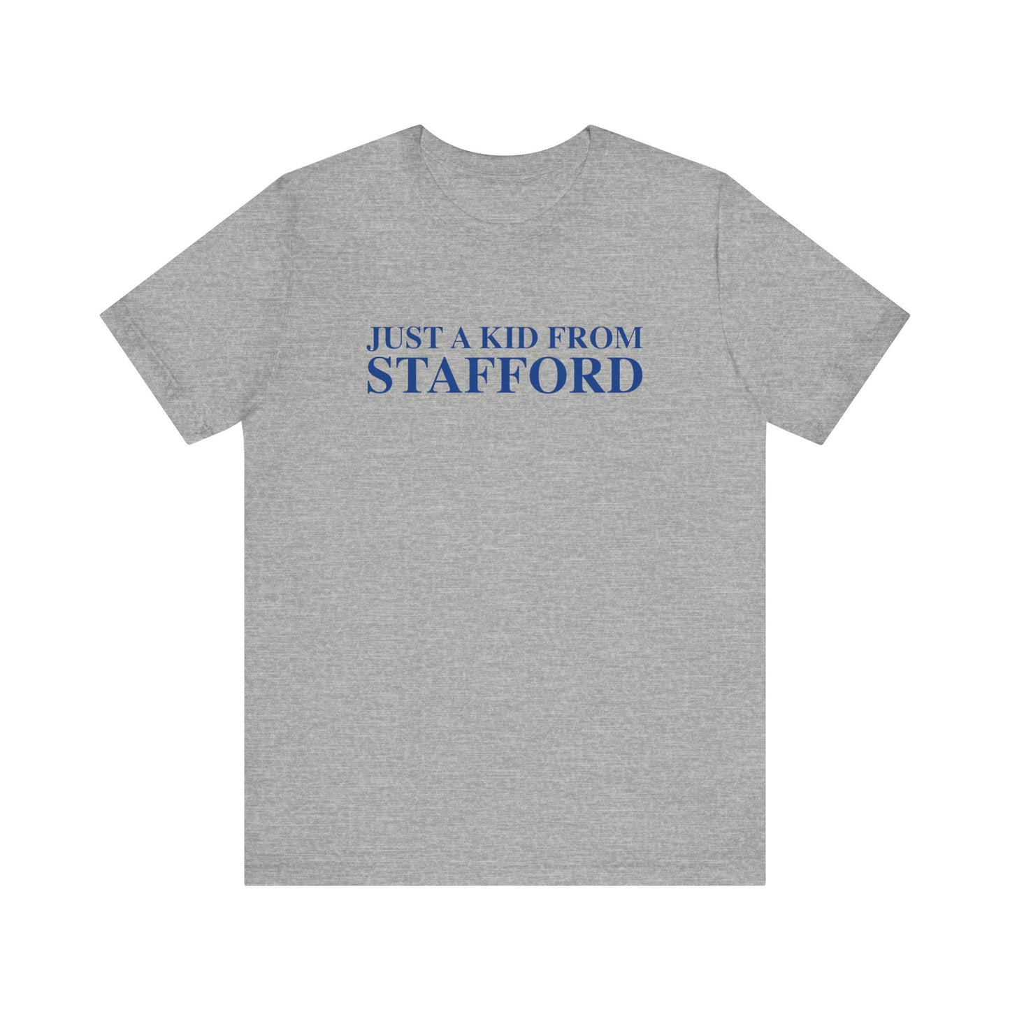 Just a kid from Stafford Unisex Jersey Short Sleeve T-Shirt