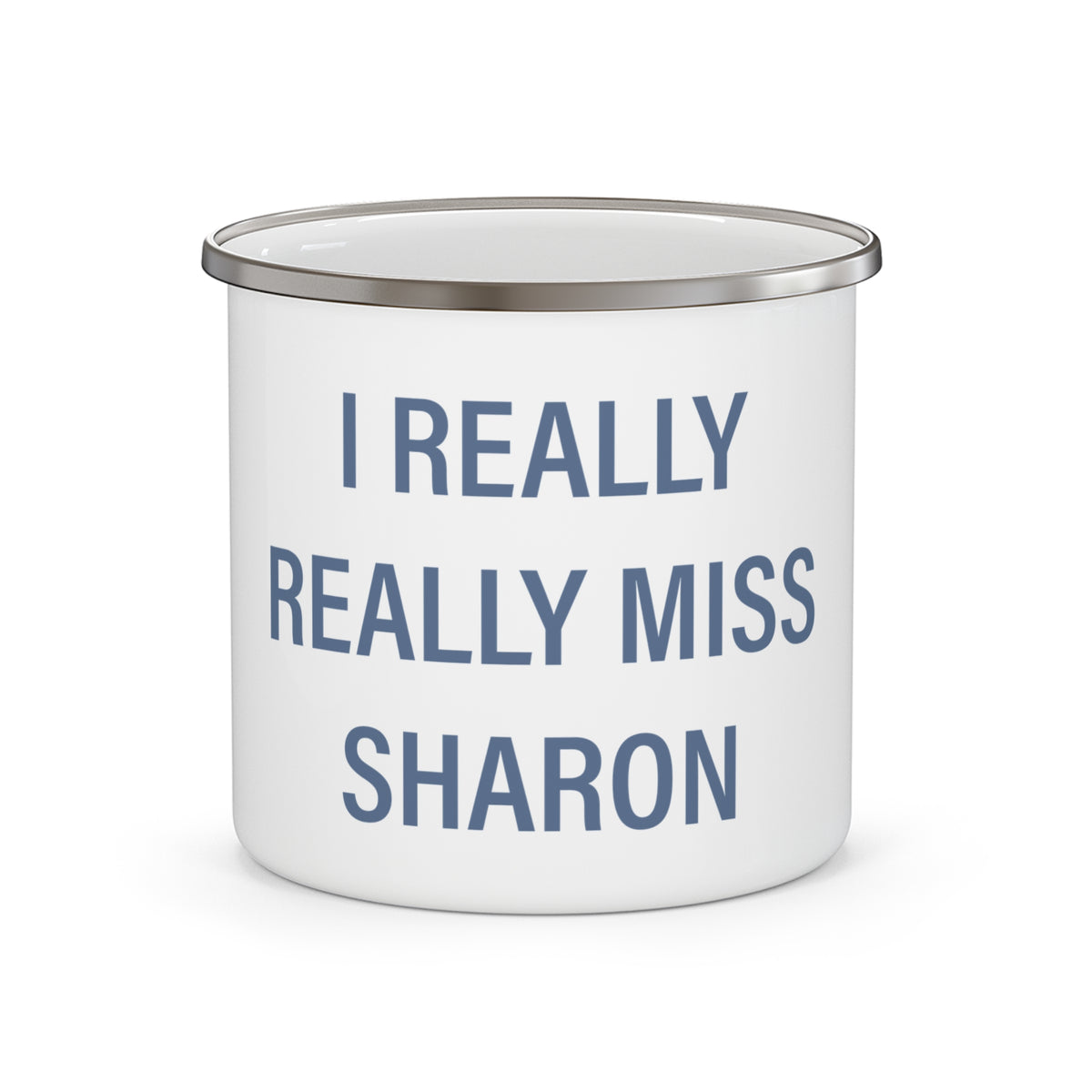 I Really Really Miss Sharon Enamel Camping Mug