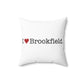 I Heart Brookfield. Spun Polyester Square Pillow