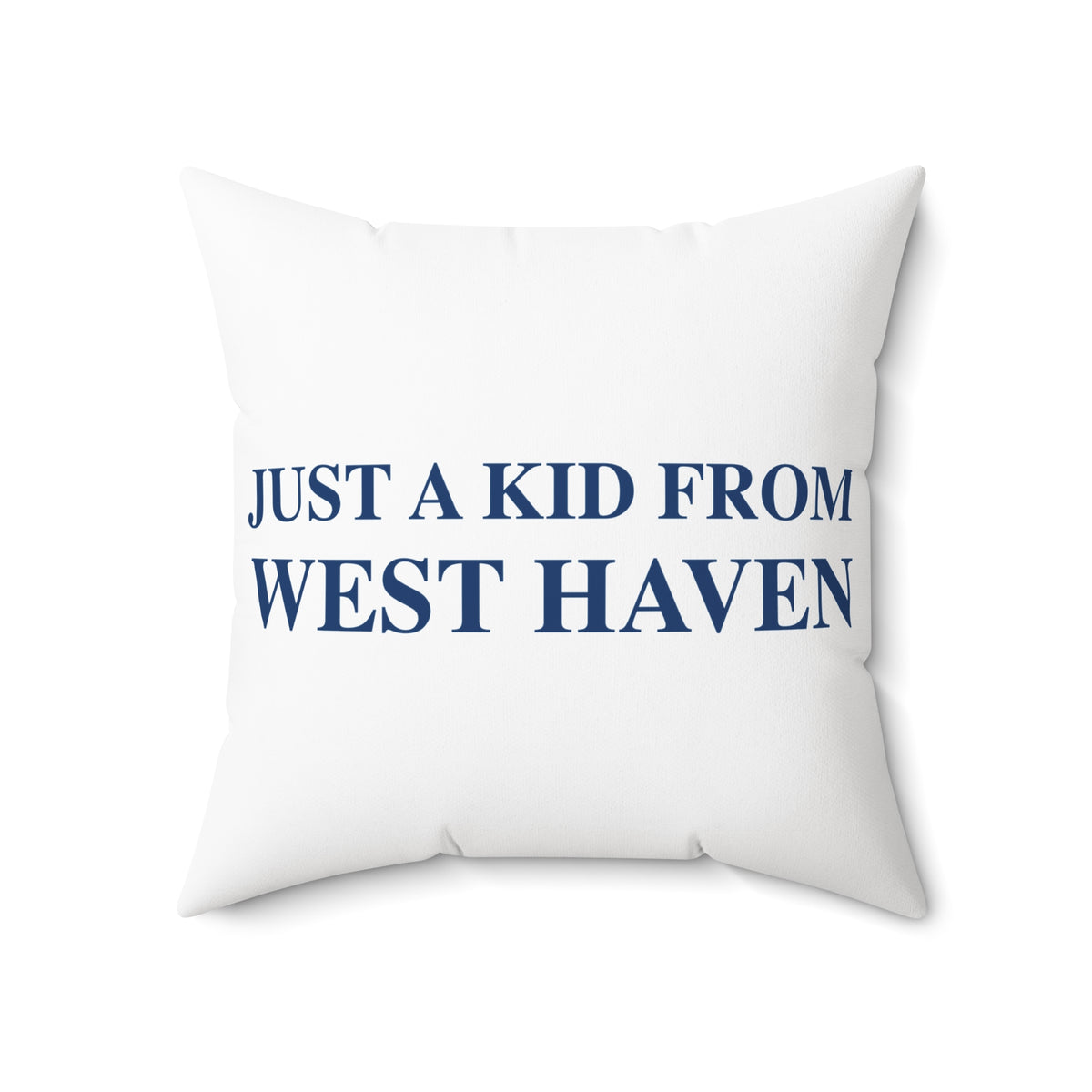 Just a kid from West Haven Polyester Square Pillow