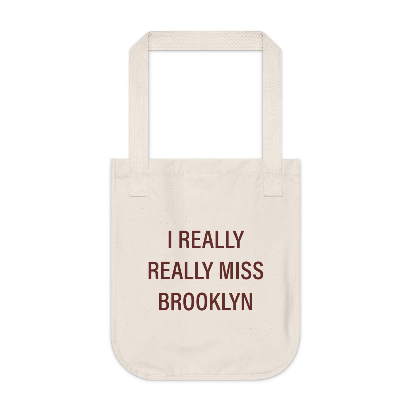 I Really Really Miss Brooklyn Organic Canvas Tote Bag