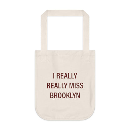 I Really Really Miss Brooklyn Organic Canvas Tote Bag