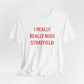 I Really Really Miss Stratfield Unisex Jersey Short Sleeve T-Shirt