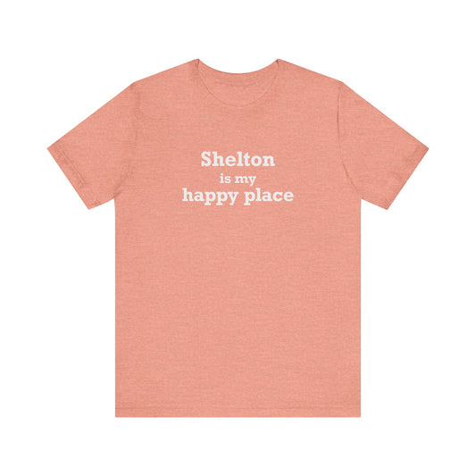 Shelton Is My Happy Place Unisex Jersey Short Sleeve T-Shirt