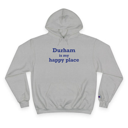 Durham is My Happy Place Champion Hoodie