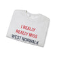 I Really Really Miss  West Norwalk Unisex Heavy Blend™ Crewneck Sweatshirt