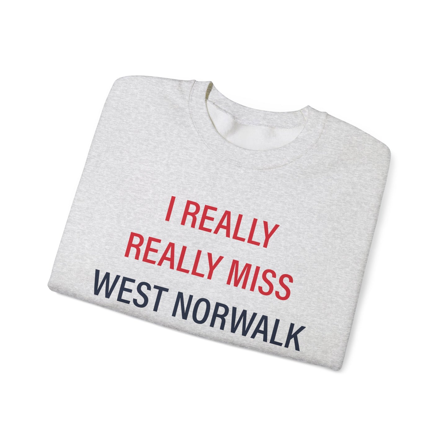 I Really Really Miss  West Norwalk Unisex Heavy Blend™ Crewneck Sweatshirt
