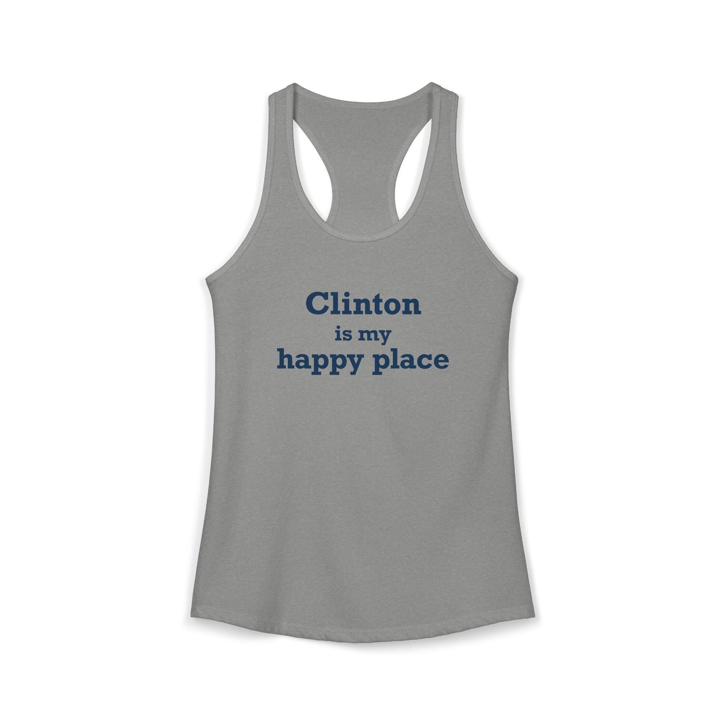 Clinton is My Happy Place Women's Ideal Racerback Tank Top