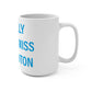 I Really Really Miss Harwinton  Mug 15oz