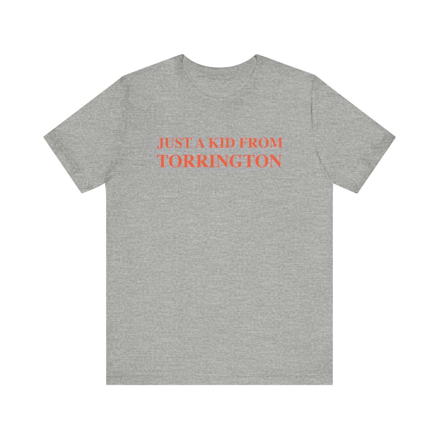 Just a kid from Torrington Unisex Jersey Short Sleeve Tee