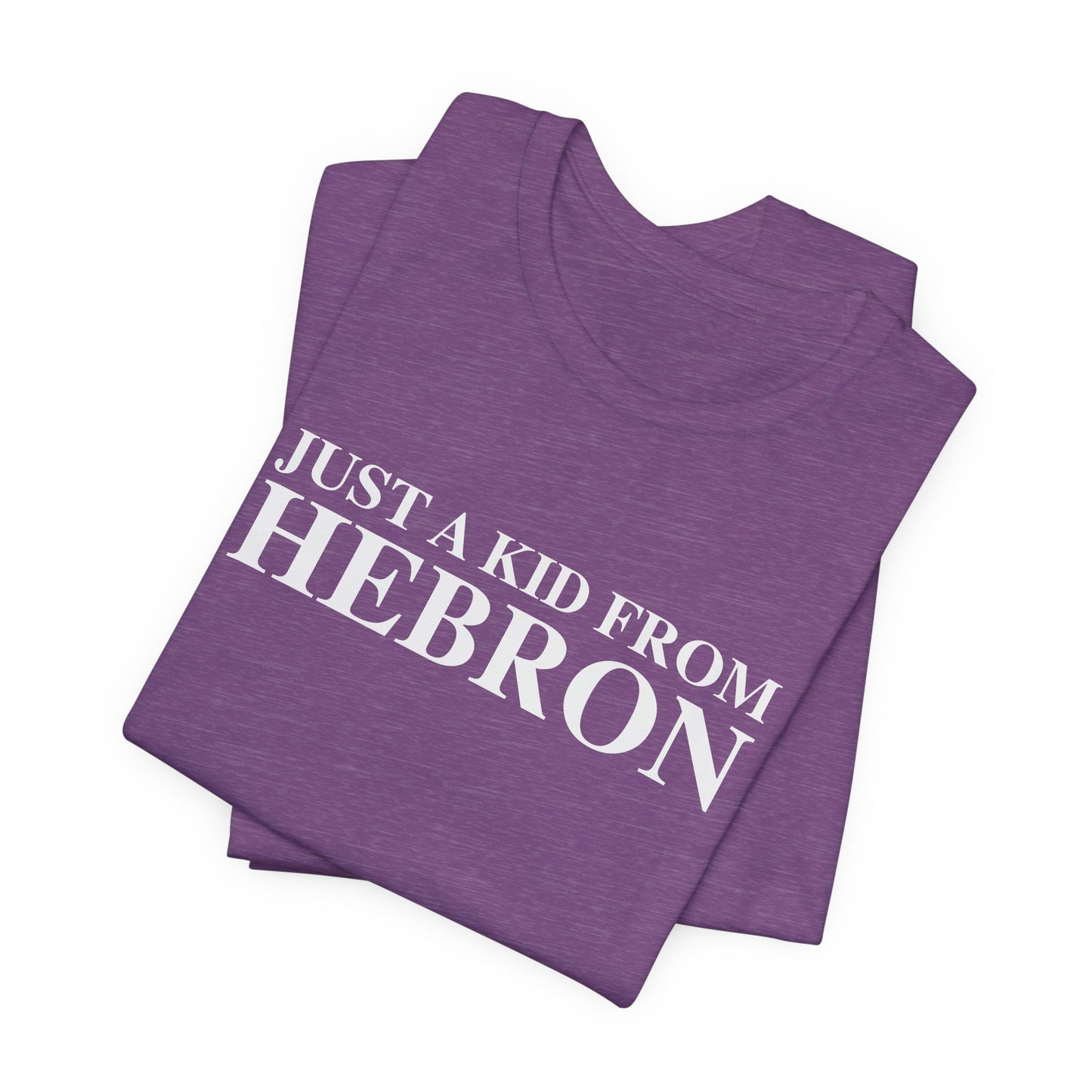 Just a kid from Hebron Unisex Jersey Short Sleeve T-Shirt