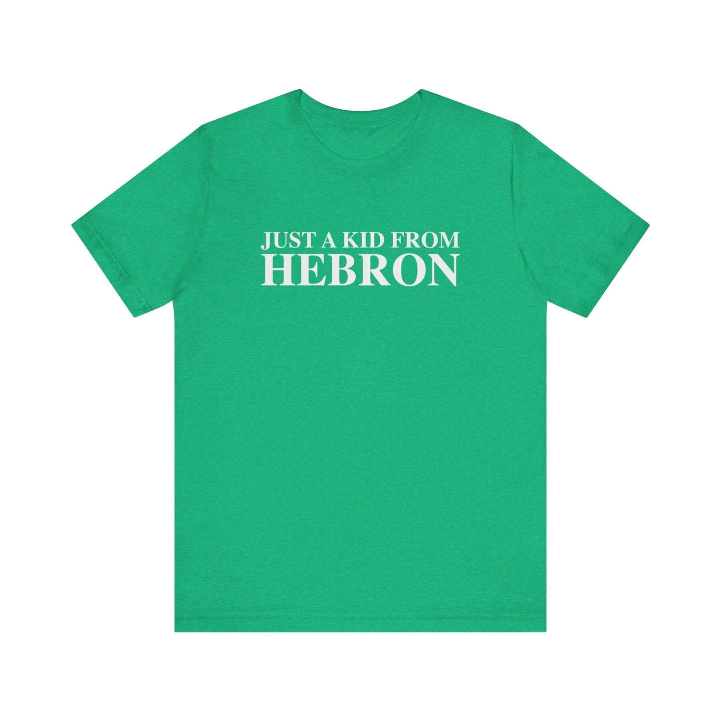 Just a kid from Hebron Unisex Jersey Short Sleeve T-Shirt