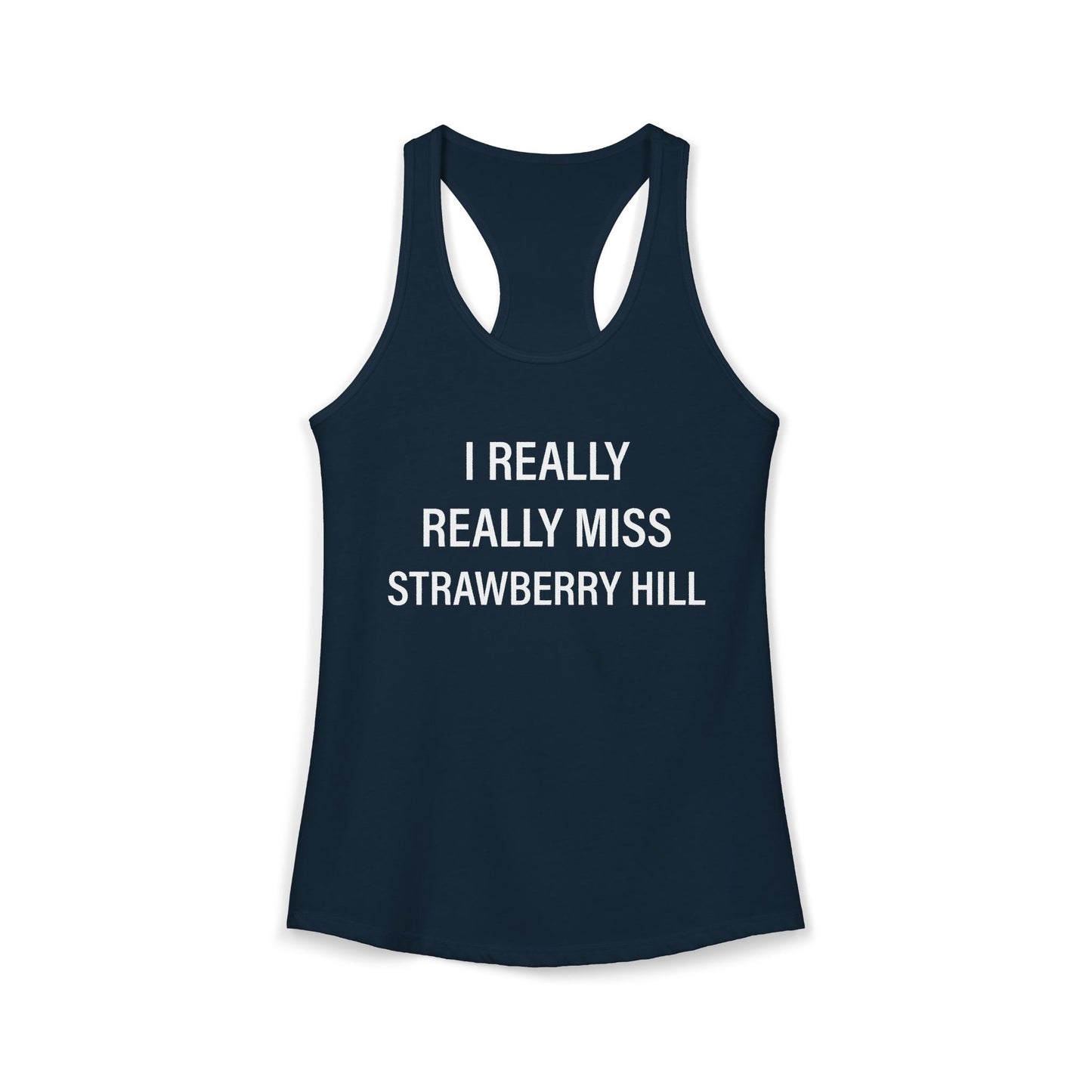 I Really Really Miss Strawberry Hill Women's Ideal Racerback Tank Top