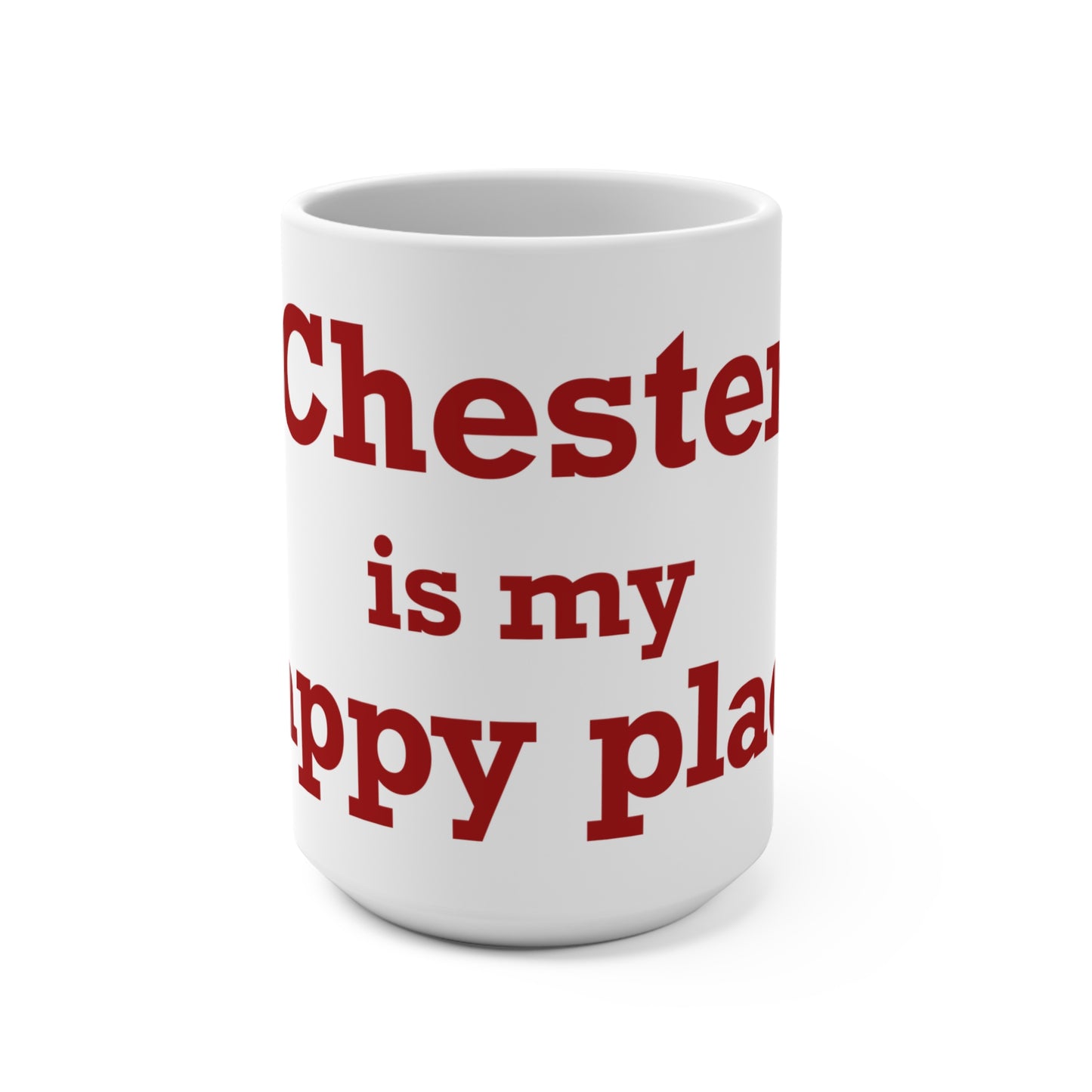 Chester is My Happy Place Mug 15oz