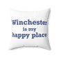 Winchester is My Happy Place Polyester Square Pillow