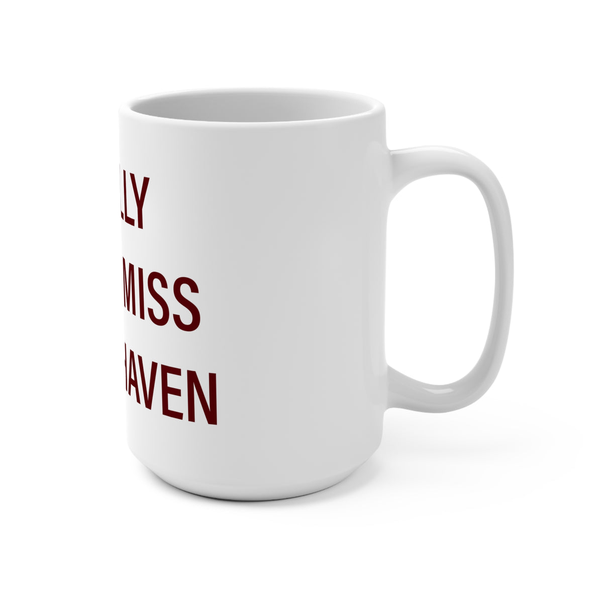I Really Really Miss North Haven Mug 15oz