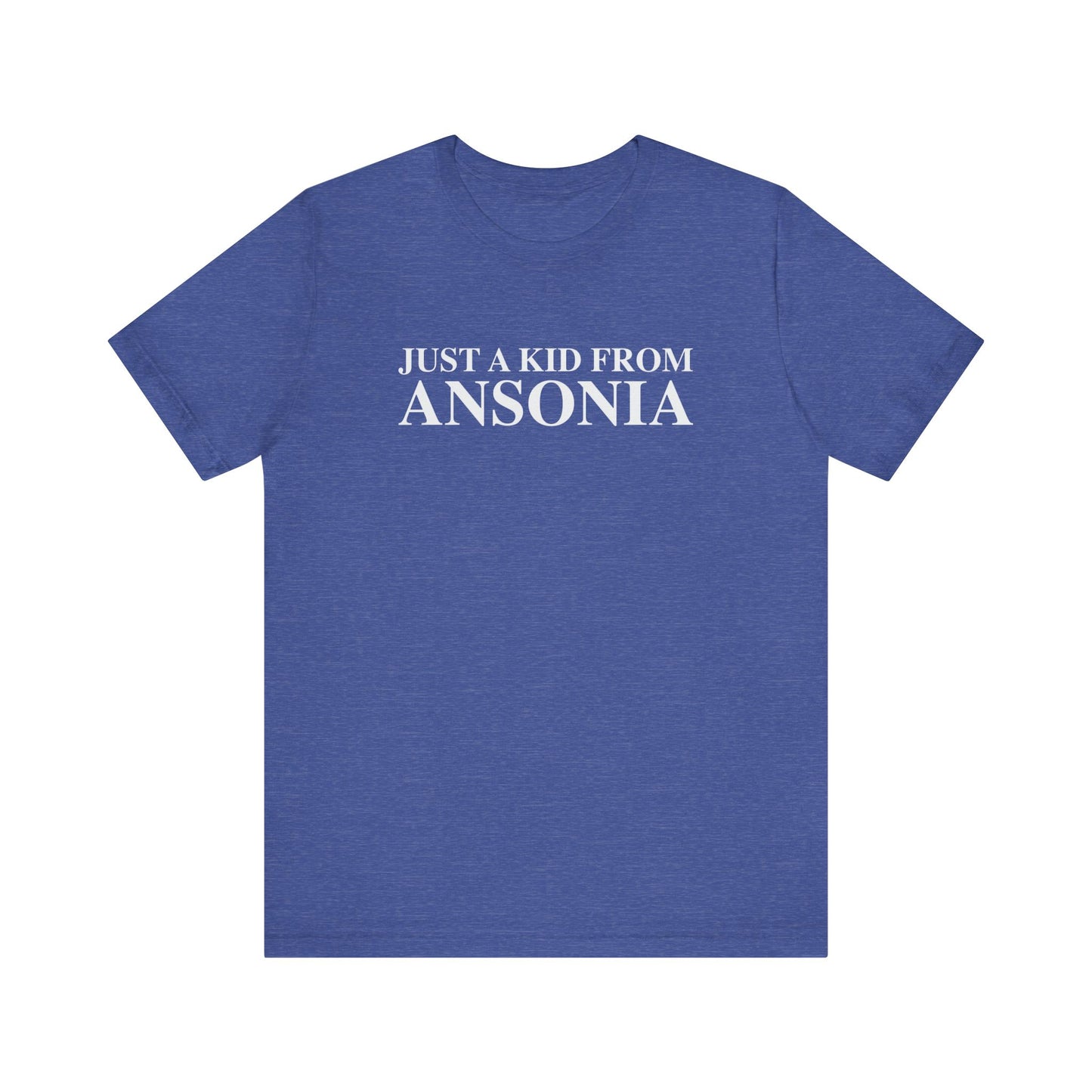 Just a kid from Ansonia Unisex Jersey Short Sleeve T-Shirt