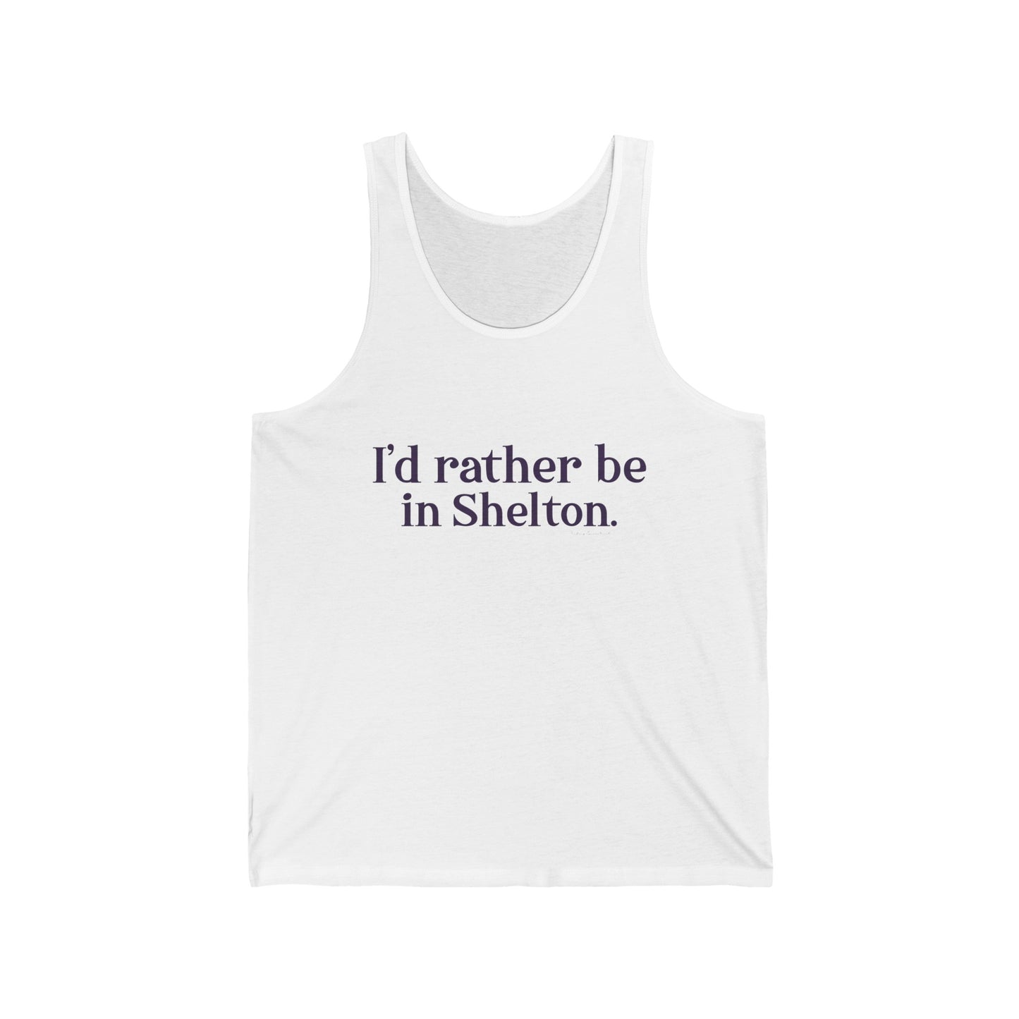 I'd rather be in Shelton. Unisex Jersey Tank