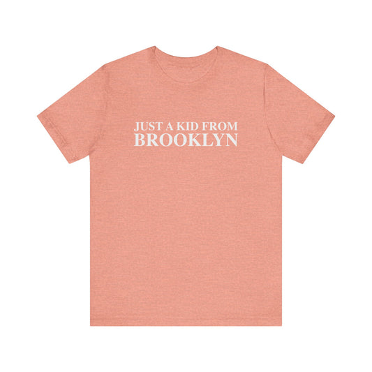 Just a kid from Brooklyn Unisex Jersey Short Sleeve T-Shirt