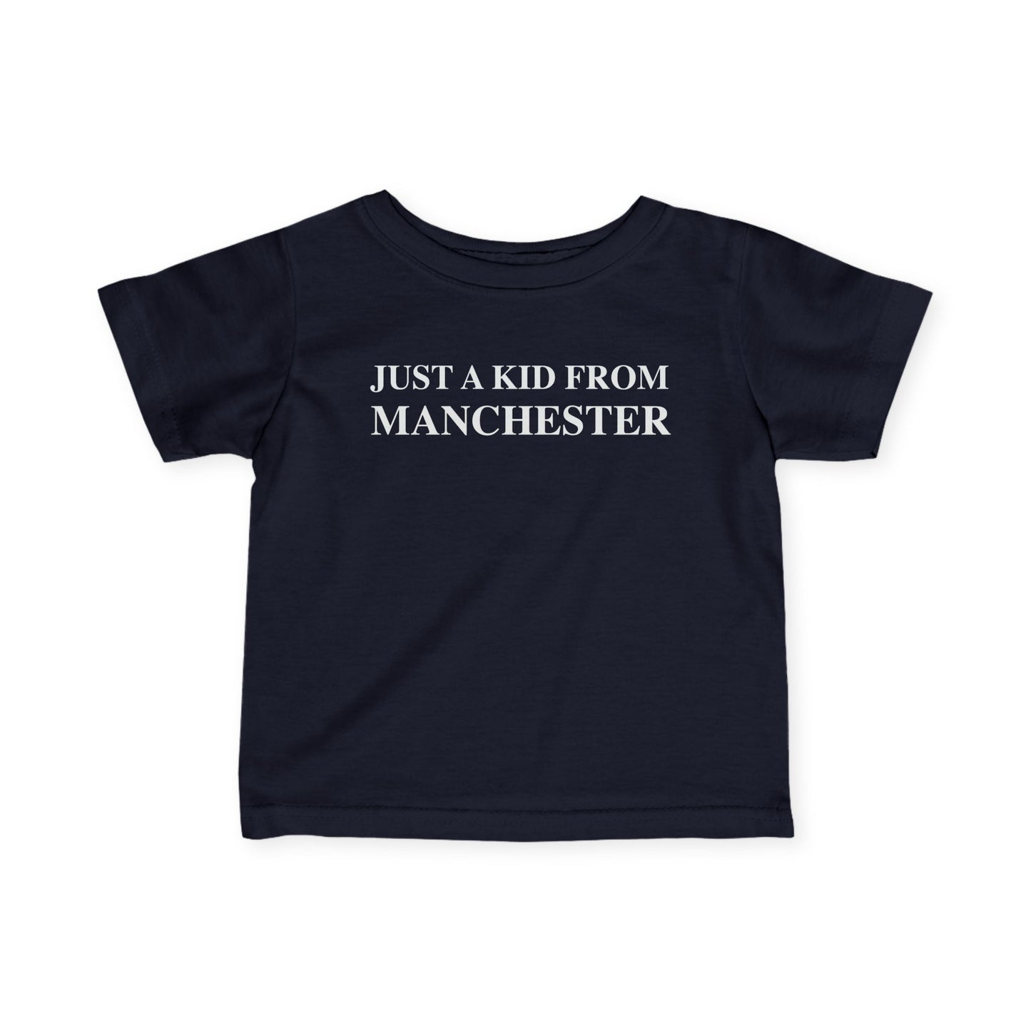 Just a kid from Manchester Infant Fine Jersey T-Shirt